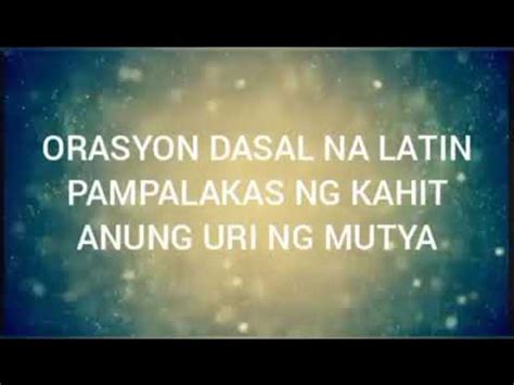 ORASYON DASAL NA LATIN PAMPALAKAS NG KAHIT .
